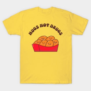 Nugs Not Drugs - Chicken Nuggets Lover T-Shirt